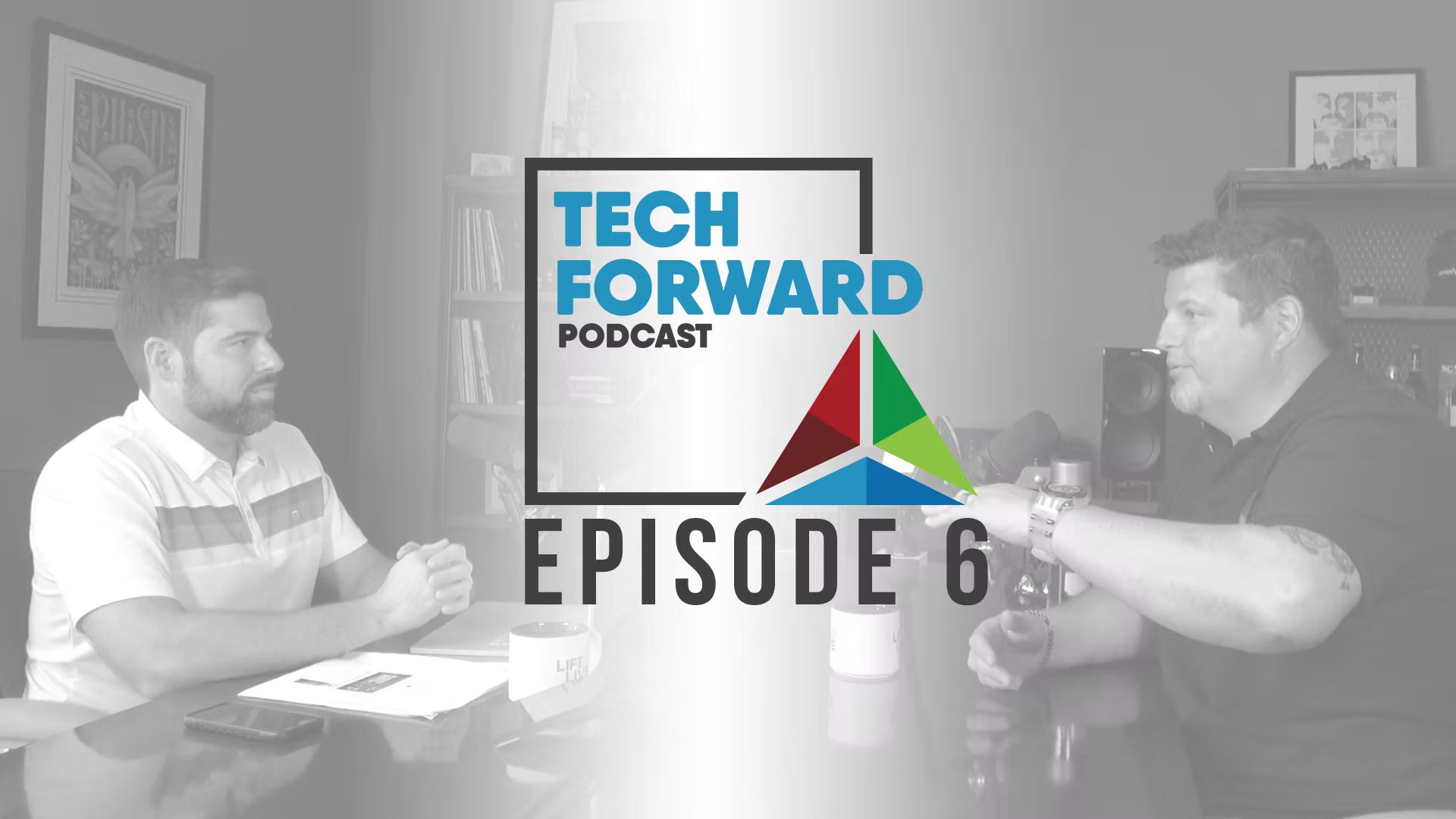 Tech forward podcast episode 6.