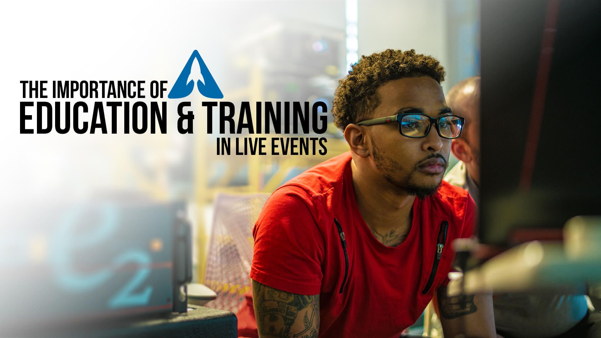 The importance of education and training live events.