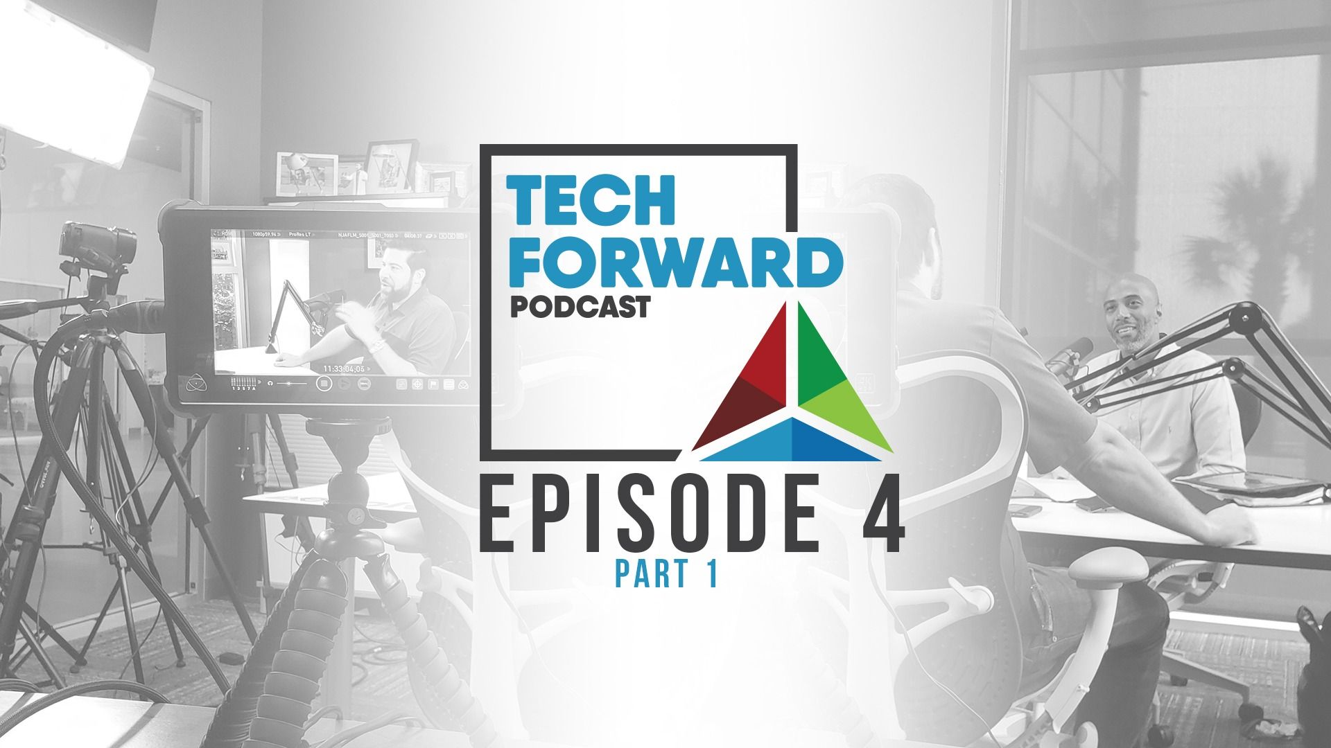 Tech forward podcast episode 4 part 1.